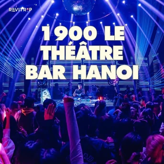 1900 Le Théâtre Bar Hanoi: Best Club on Ta Hien Street?