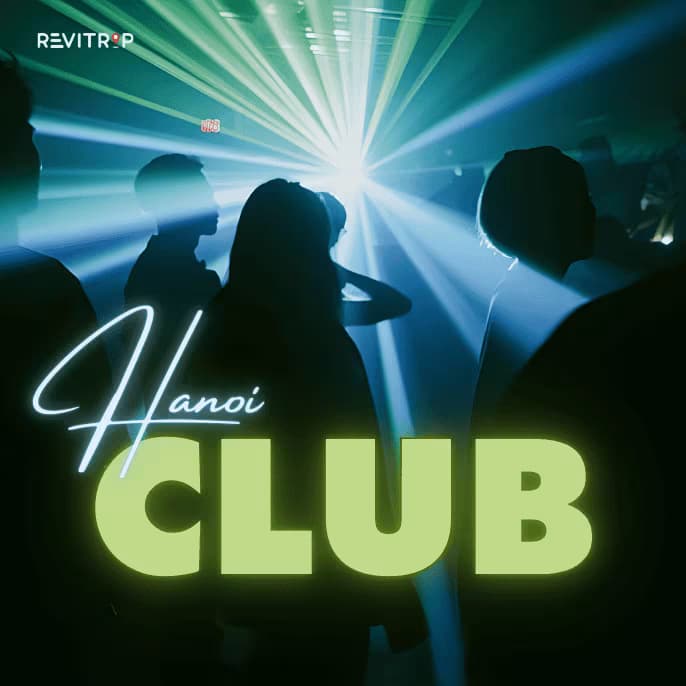 今晚必去的河内 3 大顶级俱乐部