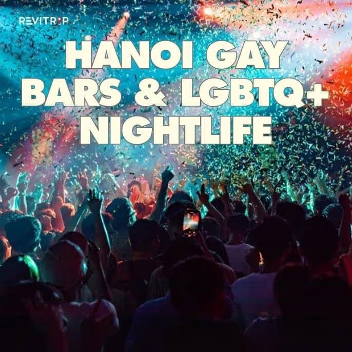 Hanoi Gay Bars & LGBTQ+ Nightlife: Complete Guide 2026