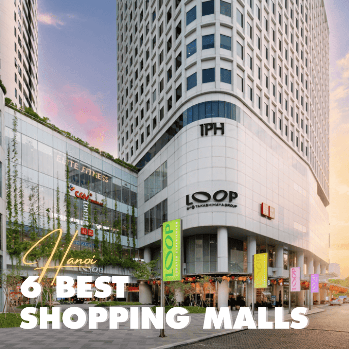 6 Best Shopping Malls in Hanoi for Travelers