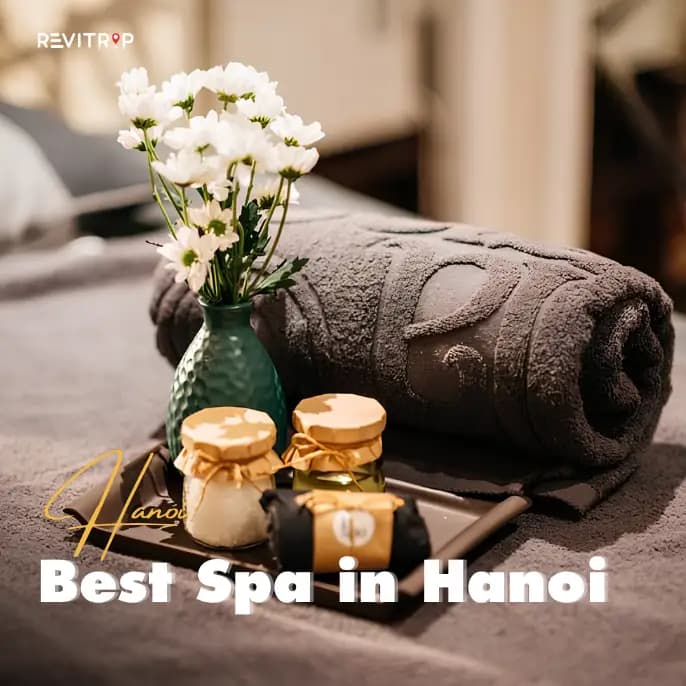 Best Spa in Hanoi: 6 Trusted Picks for Every Budget