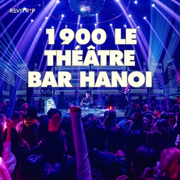 1900 Le Théâtre Bar Hanoi