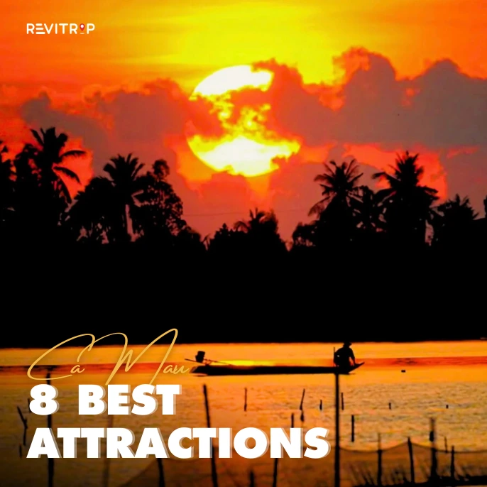 8 Best attractions in Ca Mau